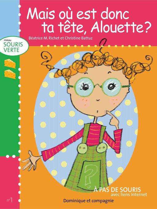 Title details for Mais où est donc ta tête, Alouette ?--Niveau de lecture 1 by Christine Battuz - Available